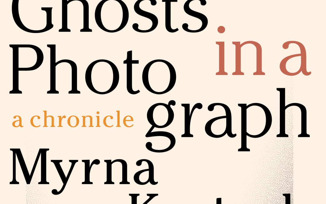 “Ghosts in a Photograph” by Myrna Kostash wins the 2024 KOBZAR™ Book Award
